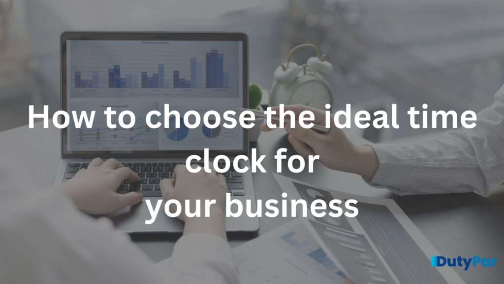 How to choose the ideal time clock for your business