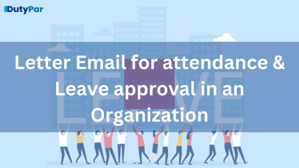 Letter Email for attendance & Leave approval in an Organization