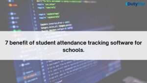 7 benefit of student attendance tracking software for schools