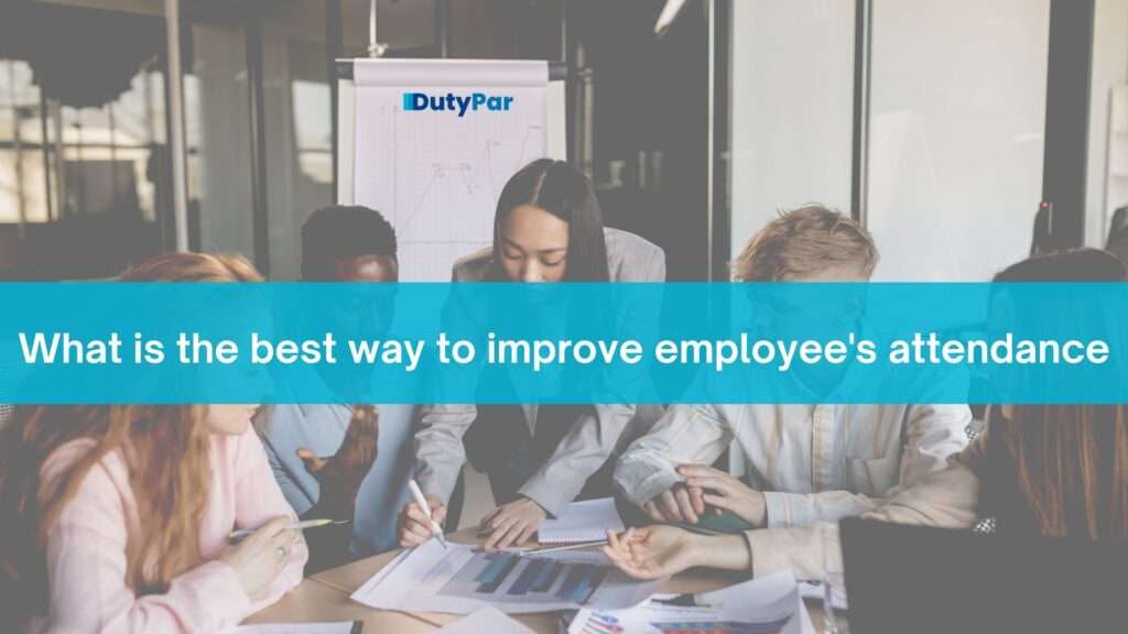 What is the best way to improve employee's attendance