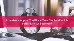 Attendance App vs. Traditional Time Clocks: Which is better for Your Business?