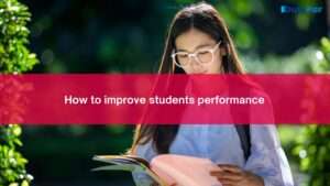 How to improve students performance with 5 easy steps