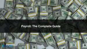 Payroll: The Complete Guide