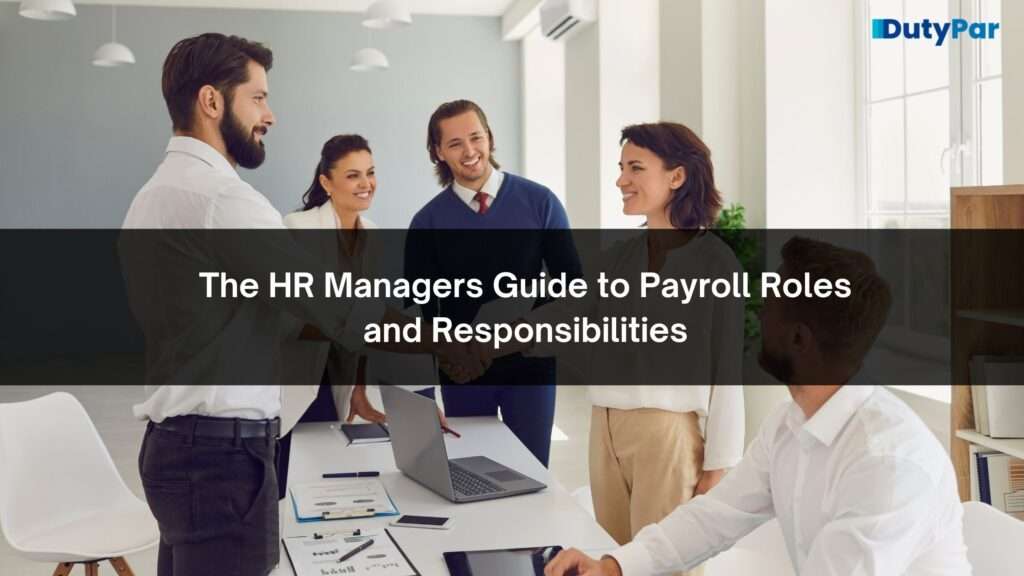 The HR Manager's Guide to Payroll Roles and Responsibilities