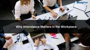 Why Attendance Matters in the Workplace