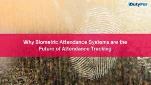 Why Biometric Attendance Systems are the Future of Attendance Tracking