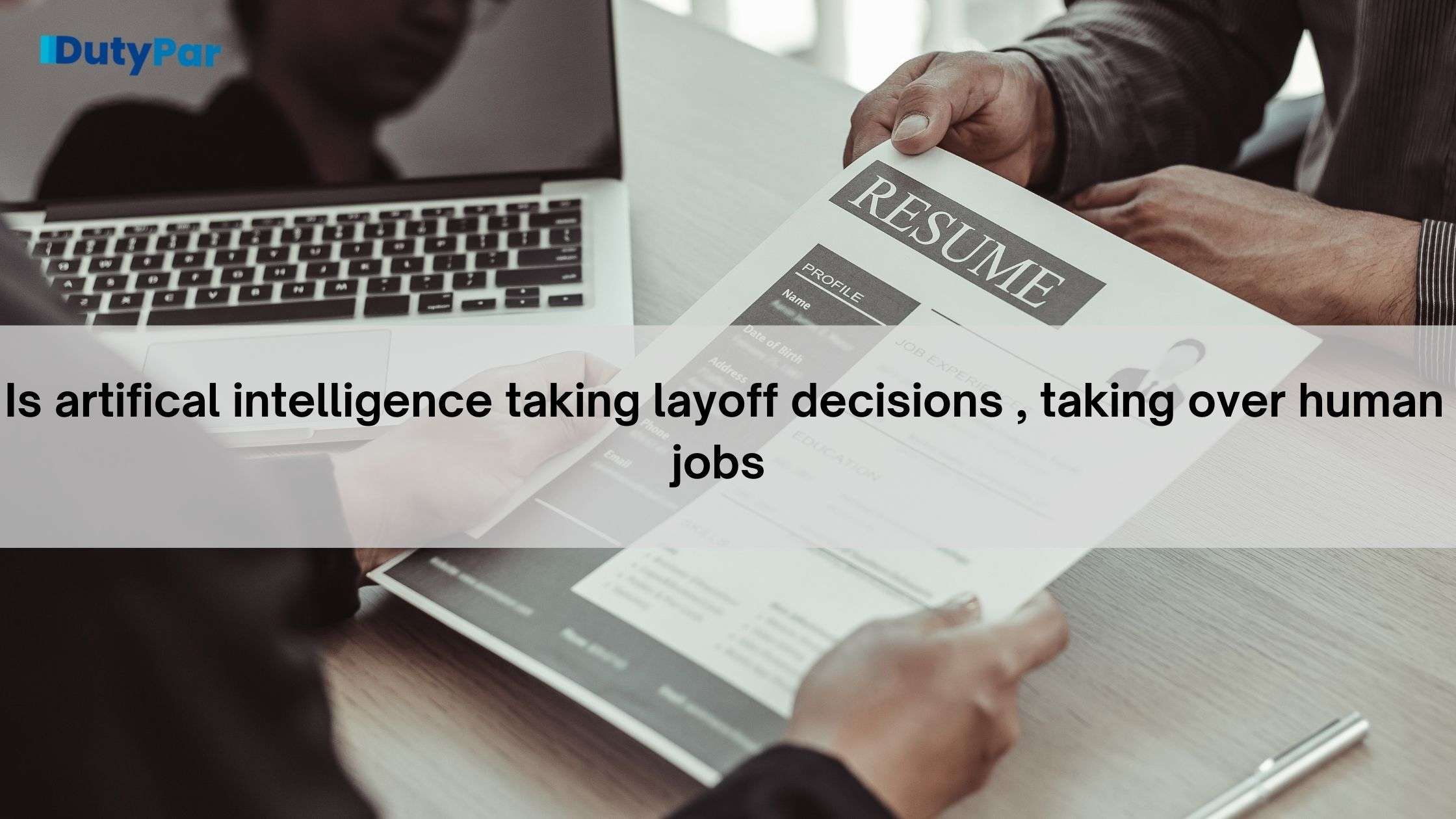 Is artifical intelligence taking layoff decisions , taking over human jobs