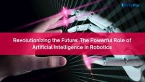 Revolutionizing the Future The Powerful Role of Artificial Intelligence in Robotics
