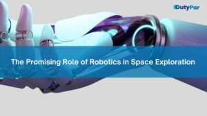 The Promising Role of Robotics in Space Exploration
