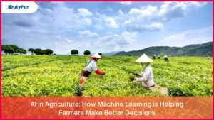 AI in Agriculture: How Machine Learning is Helping Farmers Make Better Decisions