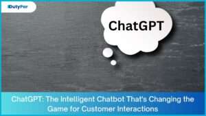 ChatGPT: The Intelligent Chatbot That's Changing the Game for Customer Interactions