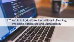 IoT and AI in Agriculture: Innovations in Farming, Precision Agriculture and Sustainability
