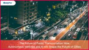 The Future of Public Transportation How Autonomous Vehicles and AI will Shape the Future of Cities