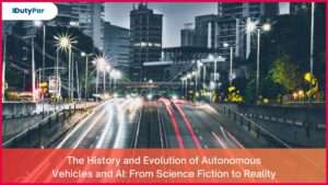 The History and Evolution of Autonomous Vehicles and AI From Science Fiction to Reality