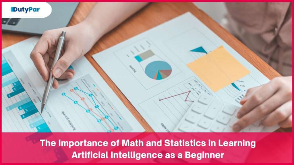 The Importance of Math and Statistics in Learning Artificial Intelligence as a Beginner