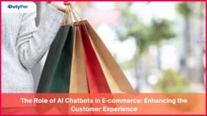 The Role of AI Chatbots in E-commerce: Enhancing the Customer Experience