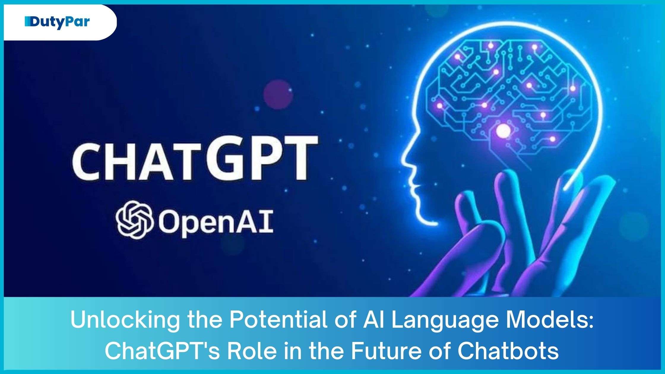 Unlocking the Potential of AI Language Models: ChatGPT's Role in the Future of Chatbots