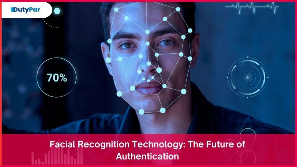 Facial Recognition Technology: The Future of Authentication
