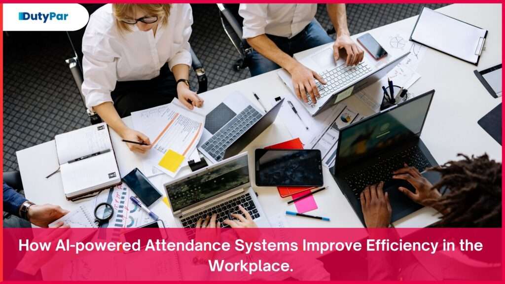 How AI-powered Attendance Systems Improve Efficiency in the Workplace.