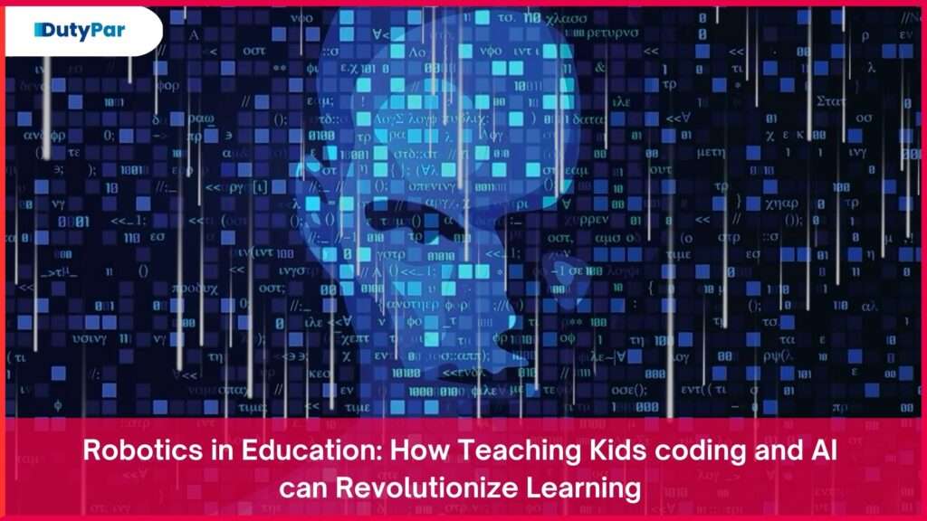 Robotics in Education: How Teaching Kids coding and AI can Revolutionize Learning