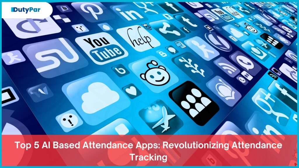 Top 5 AI Based Attendance Apps: Revolutionizing Attendance Tracking