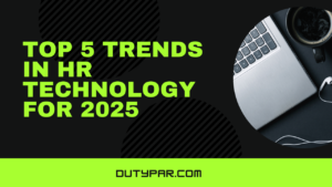 Top 5 Trends in HR Technology for 2025