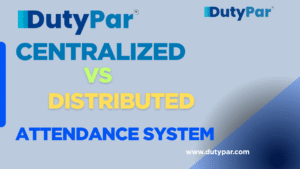 Centralized vs Distributed Attendance System