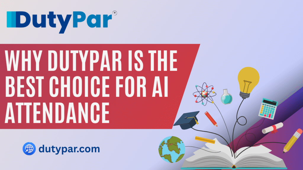 Why DutyPar Is the Best Choice for AI Attendance