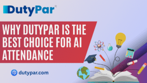 Why DutyPar Is the Best Choice for AI Attendance