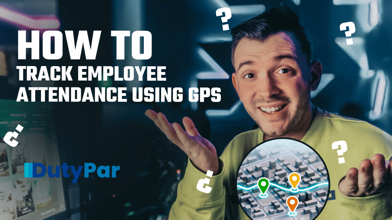 How to Track Employee Attendance Using GPS