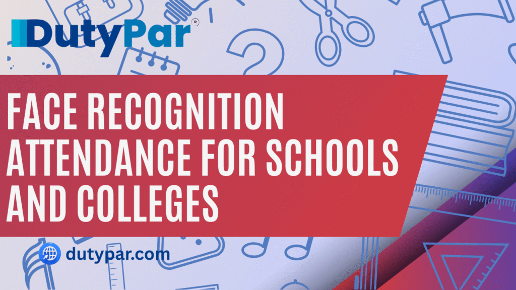Face Recognition Attendance for Schools and Colleges
